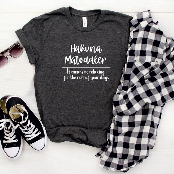 Hakuna Ma-toddler It Means No Relaxing For The Rest Of Your Days Shirt - Picture 1 of 2